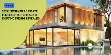 2025 Luxury Real Estate Forecast: Top 10 Market-Shifting Trends Revealed