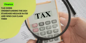 Tax Guide: Understanding the 2024 Standard Mileage Rates and Who Can Claim Them